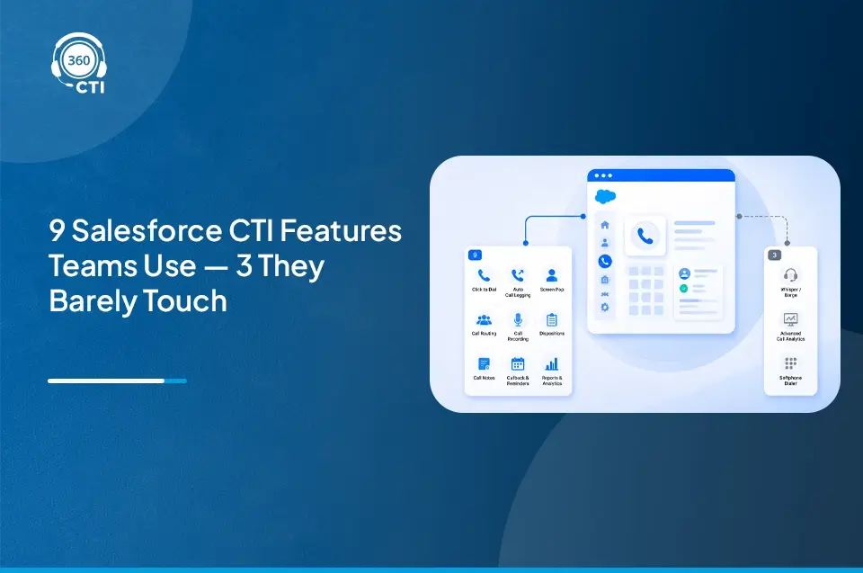 9 Salesforce CTI Features Sales Teams Actually Use And 3 They Almost Never Touch