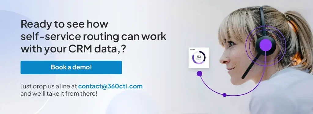 Ready to see how self-service routing can work with your CRM data?